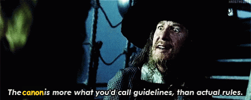 GIF of Captain Barbossa from Pirates of the Caribbean saying 'The canon is more what you'd call guidelines than actual rules.'